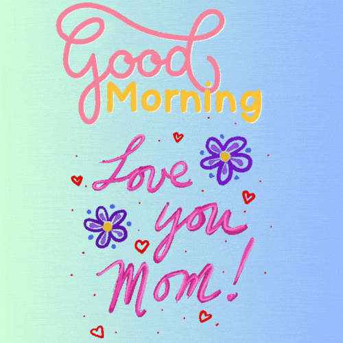 Good Morning Mom GIF